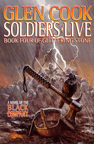 Soldiers Live (The Chronicles of the Black Company #9; The Books of the Glittering Stone #4)