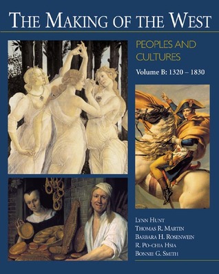 The Making of the West: Peoples and Cultures, Volume B: 1320-1830 (Paperback)
