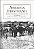 America Firsthand, Volume One: Readings from Settlement to Reconstruction