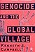 Genocide and the Global Village by Kenneth J. Campbell