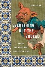 Everything but the Squeal: Eating the Whole Hog in Northern Spain