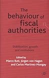 The Behaviour of Fiscal Authorities: Stabilisation, Growth and Institutions The Behaviour of Fiscal Authorities: Stabilisation, Growth and Institutions