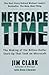 Netscape Time: The Making of the Billion-Dollar Start-Up That Took on Microsoft