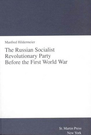 The Russian Socialist Revolutionary Party Before the First World War (Hardcover)