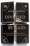 Divided by God: America's Church-State Problem--and What We Should Do About It