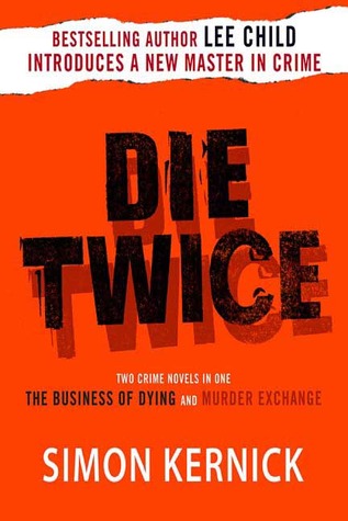 Die Twice (The Business of Dying, and: The Murder Exchange)