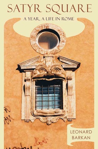 Satyr Square: A Year, a Life in Rome (Hardcover)