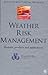 Weather Risk Management: Market, Products and Applications