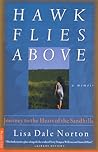 Hawk Flies Above: Journey to the Heart of the Sandhills