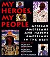 My Heroes, My People: African Americans and Native Americans in the West My Heroes, My People: African Americans and Native Americans in the West
