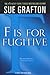 F is for Fugitive (Kinsey Millhone Mystery)