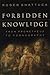 Forbidden Knowledge: From Prometheus to Pornography