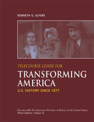 Telecourse Guide for Transforming America to Accompany The American Promise: Volume II: U.S. History Since 1877