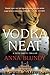 Vodka Neat (Faith Zanetti #3)