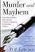 Murder and Mayhem: A Doctor Answers Medical and Forensic Questions for Mystery Writers