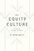 The Equity Culture: The Sto...