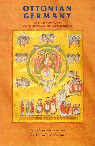 Ottonian Germany: The Chronicon of Thietmar of Merseburg (Manchester Medieval Sources)