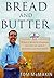 Bread and Butter by Tom McMakin Bread and Butter by Tom McMakin