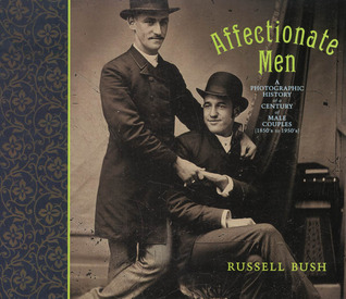 Affectionate Men: A Photographic History of a Century of Male Couples, 1850-1950 (Hardcover)