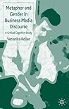 Metaphor and Gender in Business Media Discourse: A Critical Cognitive Study