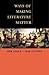 Ways of Making Literature M...