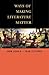 Ways of Making Literature Matter by John Schilb