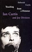 Touching from a Distance: Ian Curtis and Joy Division