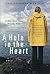 A Hole in the Heart by Christopher Marquis A Hole in the Heart by Christopher Marquis