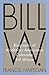 Bill W.: A Biography of Alcoholics Anonymous Cofounder Bill Wilson