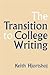The Transition to College Writing by Keith Hjortshoj The Transition to College Writing by Keith Hjortshoj