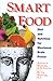 Smart Food: Diet and Nutrition for Maximum Brain Power