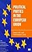 Political Parties in the European Union (The European Union Series)
