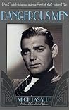 Dangerous Men: Pre-Code Hollywood and the Birth of the Modern Man