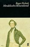 Mendelssohn Remembered Mendelssohn Remembered