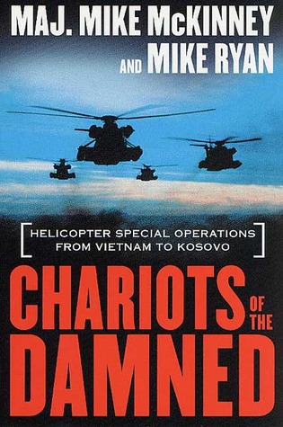 Chariots of the Damned: Helicopter Special Operations from Vietnam to Kosovo (Hardcover)