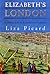 Elizabeth's London: Everyday Life in Elizabethan London