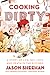 Cooking Dirty: A Story of Life, Sex, Love and Death in the Kitchen