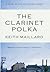 The Clarinet Polka: A Novel