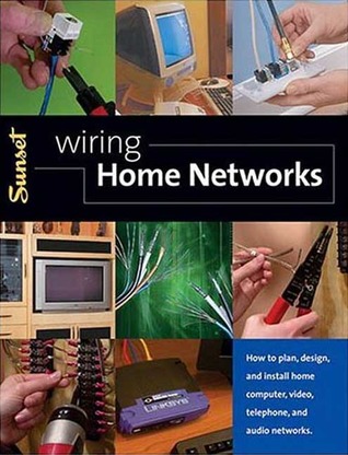 Wiring Home Networks: How to Plan, Design, and Install Home Computer, Video, Telephone, and Audio Systems (Paperback)