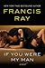 If You Were My Man: A Novel...