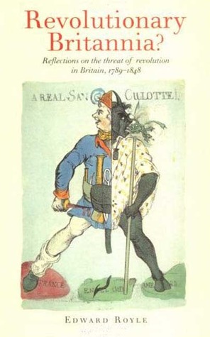Revolutionary Britannia?: Reflections on the Threat of Revolution in Britain, 1789-1848 (Hardcover)