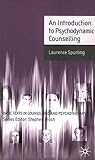 An Introduction to Psychodynamic Counselling (Basic Texts in Counselling and Psychotherapy) An Introduction to Psychodynamic Counselling (Basic Texts in Counselling and Psychotherapy)