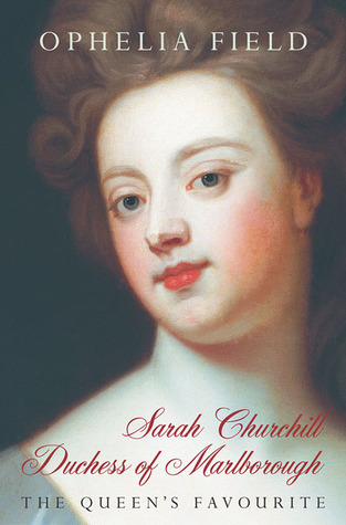 Sarah Churchill: Duchess of Marlborough: The Queen's Favourite (Hardcover)