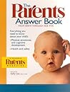 The Parents Answer Book: From Birth Through Age Five