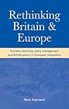 Rethinking Britain and Europe: Plurality Elections, Party Management and British Policy in European Integration