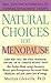 Natural Choices for Menopause: Safe, Effective Alternatives to Hormone Replacement Therapy