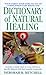 Dictionary of Natural Healing