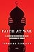 Faith at War by Yaroslav Trofimov