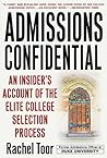 Admissions Confidential: An Insider's Account of the Elite College Selection Process Admissions Confidential: An Insider's Account of the Elite College Selection Process