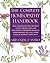 The Complete Homeopathy Handbook: Safe and Effective Ways to Treat Fevers, Coughs, Colds and Sore Throats, Childhood Ailments, Food Poisoning, Flu, and a Wide Range of Everyday Complaints
